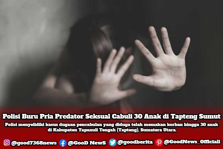 Polisi Buru Pria Predator Seksual Cabuli 30 Anak di Tapteng Sumut