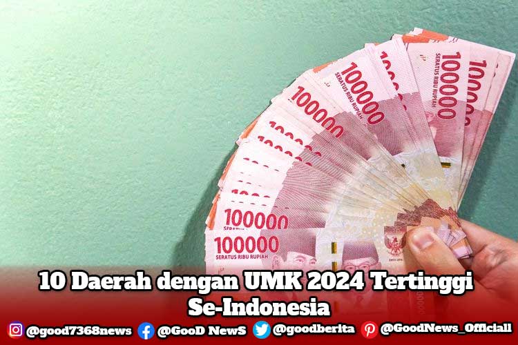 10 Daerah dengan UMK 2024 Tertinggi Se-Indonesia