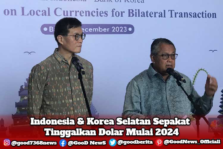 Berita Terkini: Indonesia & Korea Selatan Bersatu Tinggalkan Dolar Mulai Tahun 2024