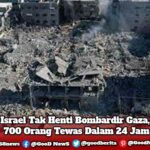 Israel Tak Henti Bombardir Gaza, 700 Orang Tewas Dalam 24 Jam