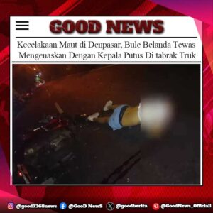 Kecelakaan Maut di Denpasar, Bule Belanda Tewas Mengenaskan Dengan Kepala Putus Di tabrak Truk
