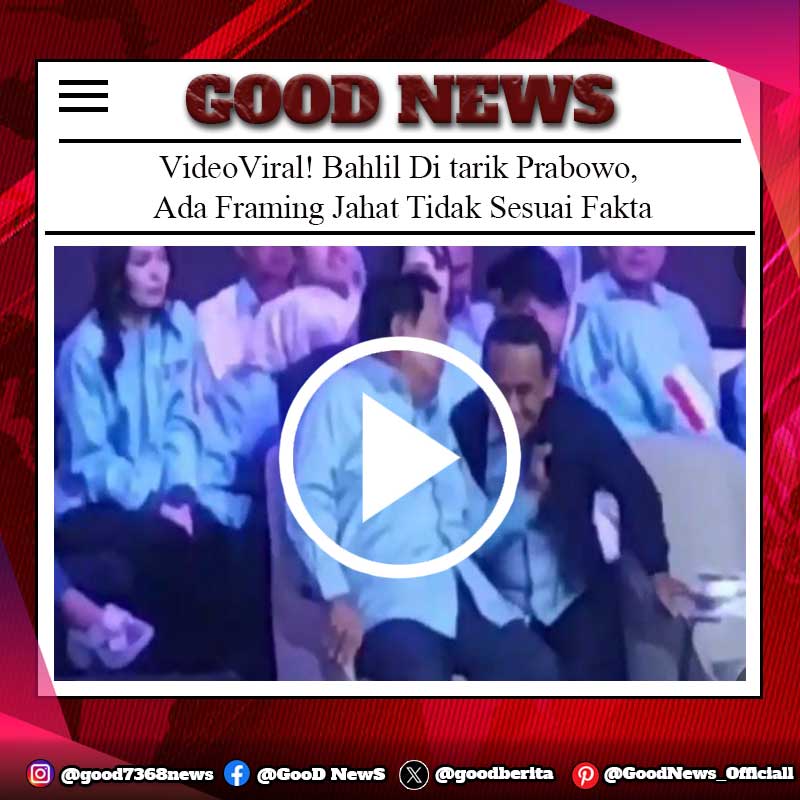 VideoViral! Bahlil Di tarik Prabowo, Ada Framing Jahat Tidak Sesuai Fakta