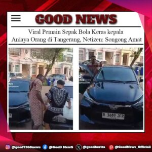 Viral Pemain Sepak Bola Keras kepala Aniaya Orang di Tangerang, Netizen: Songong Amat