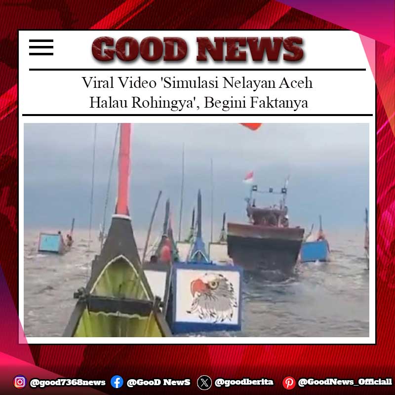 Viral Video 'Simulasi Nelayan Aceh Halau Rohingya', Begini Faktanya