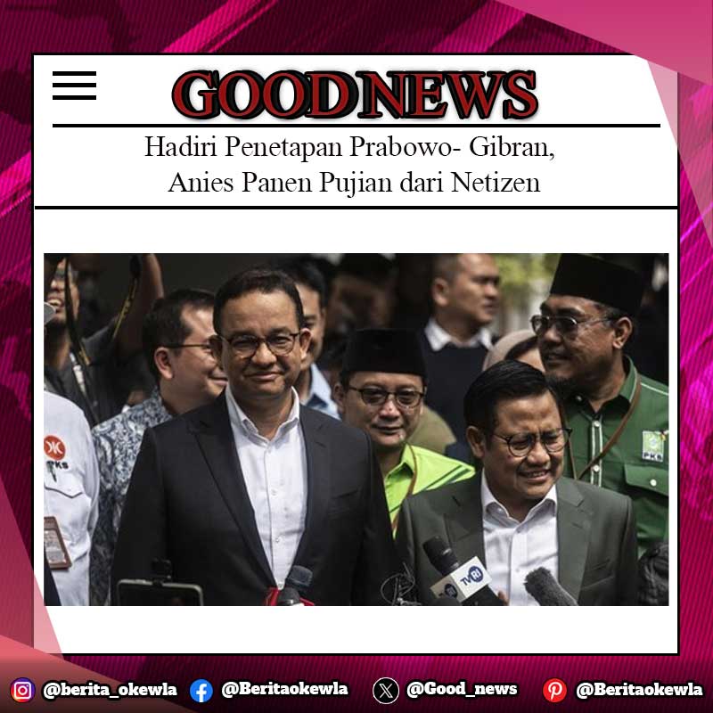 Hadiri Penetapan Prabowo- Gibran, Anies Panen Pujian dari Netizen