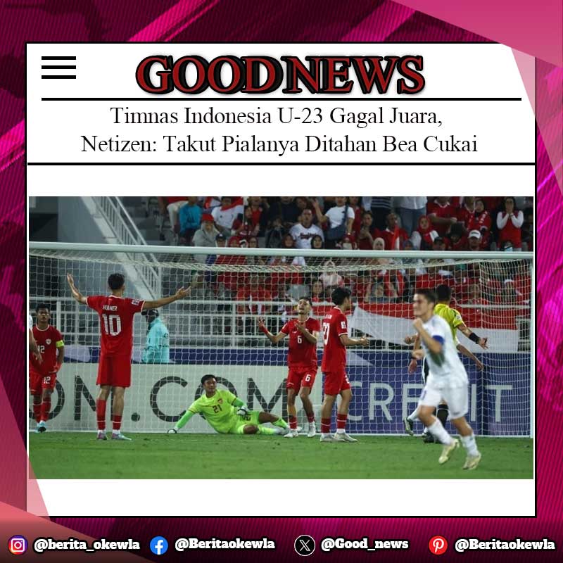 Timnas Indonesia U-23 Gagal Juara, Netizen: Takut Pialanya Ditahan Bea Cukai
