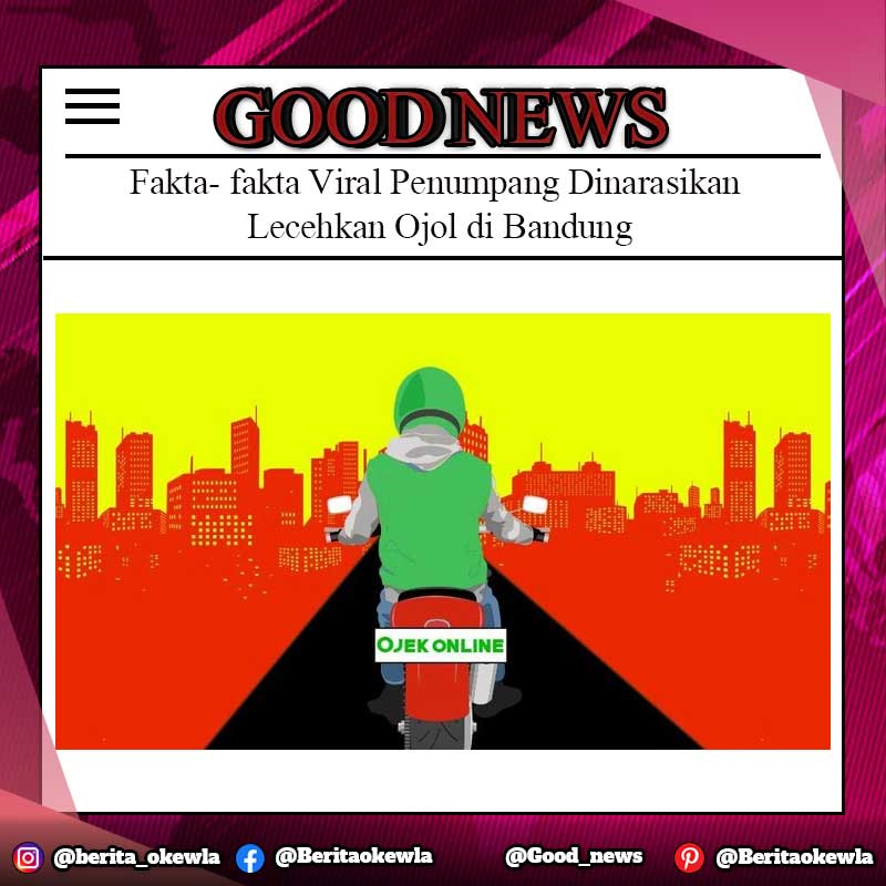 Fakta- fakta Viral Penumpang Dinarasikan Lecehkan Ojol di Bandung