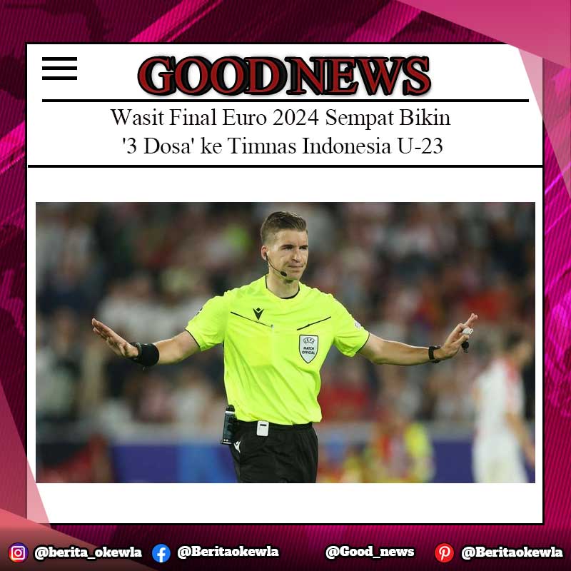Wasit Final Euro 2024 Sempat Bikin '3 Dosa' ke Timnas Indonesia U-23