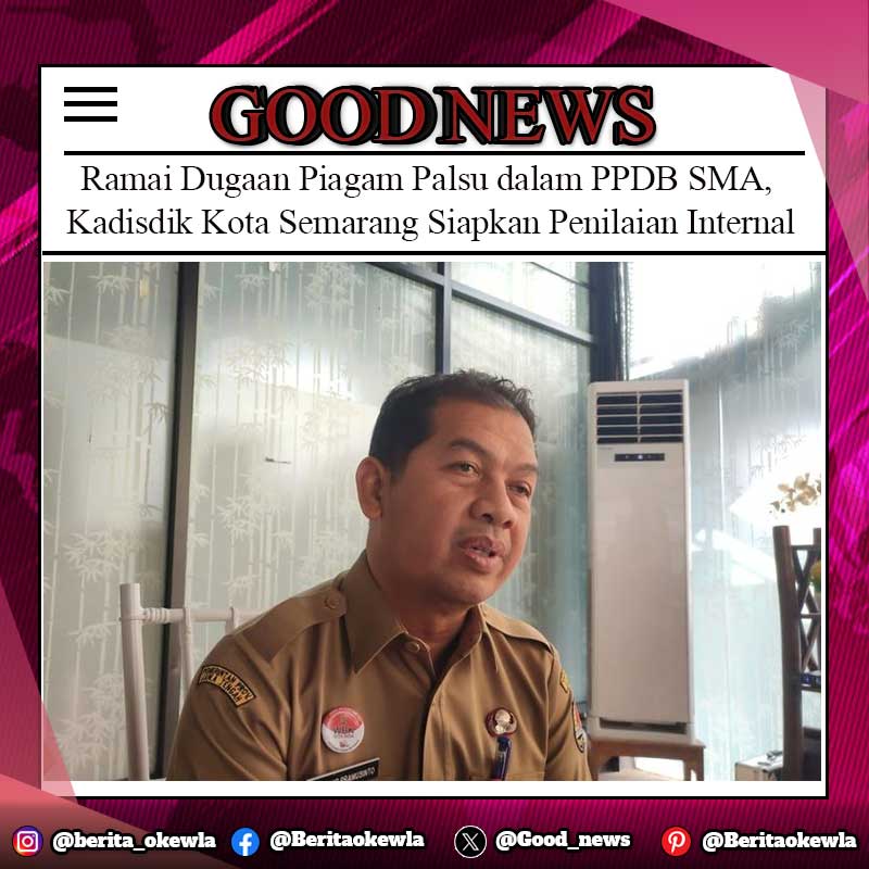 Ramai Dugaan Piagam Palsu dalam PPDB SMA, Kadisdik Kota Semarang Siapkan Penilaian Internal